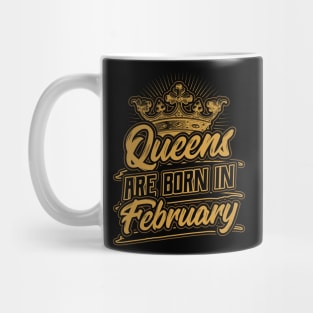 Queens are Born in February Birthday Gift Mug